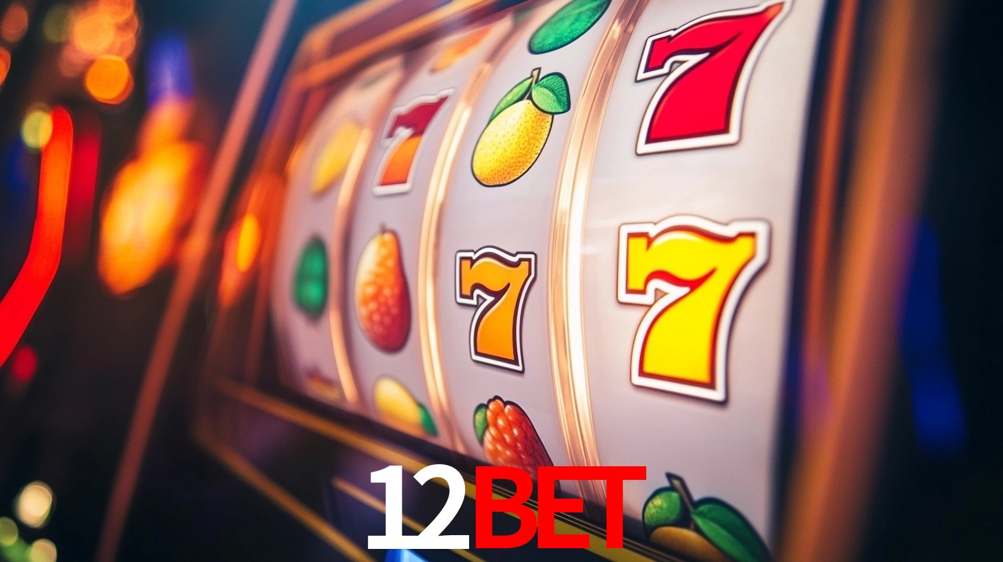 12bet - Rei dos Caça-Níqueis - 12bet.com
